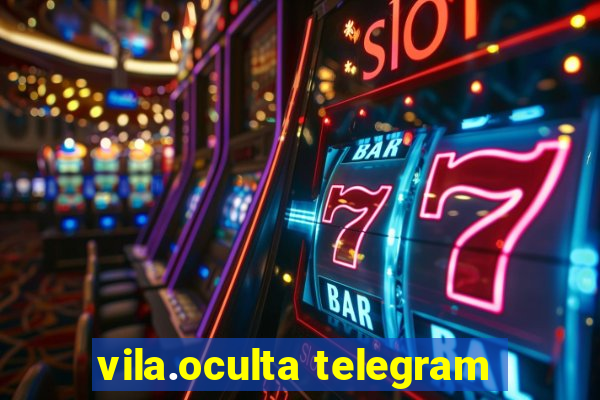 vila.oculta telegram